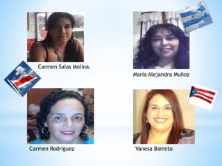 Carmen Salas Molina.
María Alejandra Muñoz
Carmen Rodríguez Vanesa Barreto
 