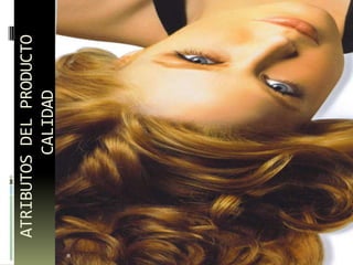 ATRIBUTOS DEL PRODUCTO         CALIDAD