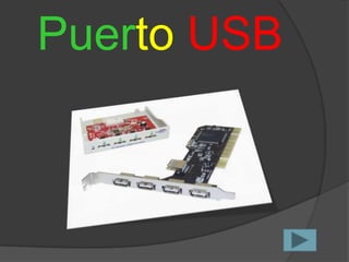 Puerto USB
 