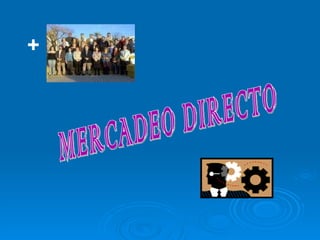 MERCADEO DIRECTO + 