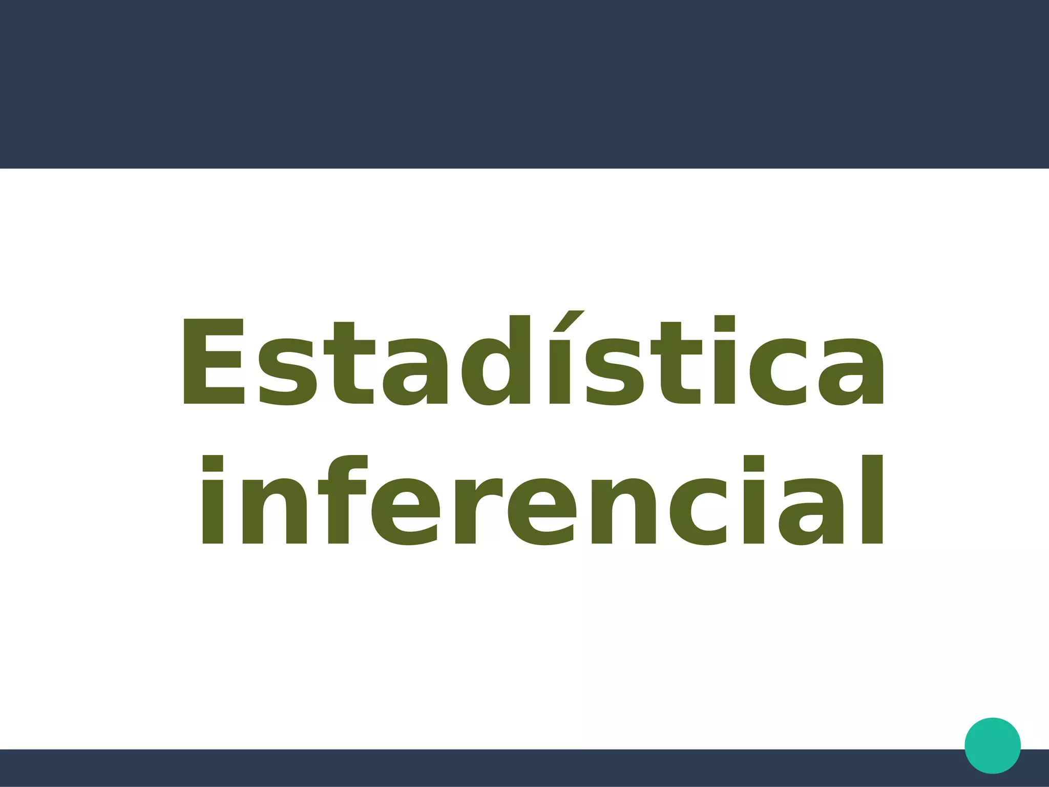 Estadística
inferencial