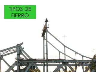 TIPOS DE FIERRO 