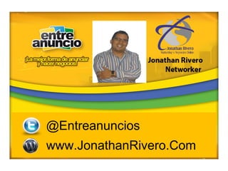 @Entreanuncios
www.JonathanRivero.Com

 