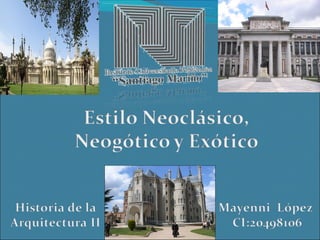 Presentacion de neogotico exotico neoclasico