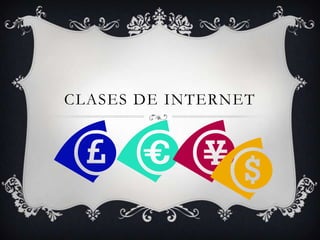 CLASES DE INTERNET

 