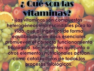 ¿ Qué son las
 vitaminas?
 