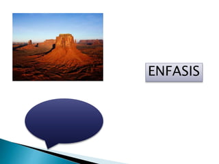 ENFASIS
 
