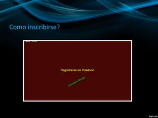 Como inscribirse?
 