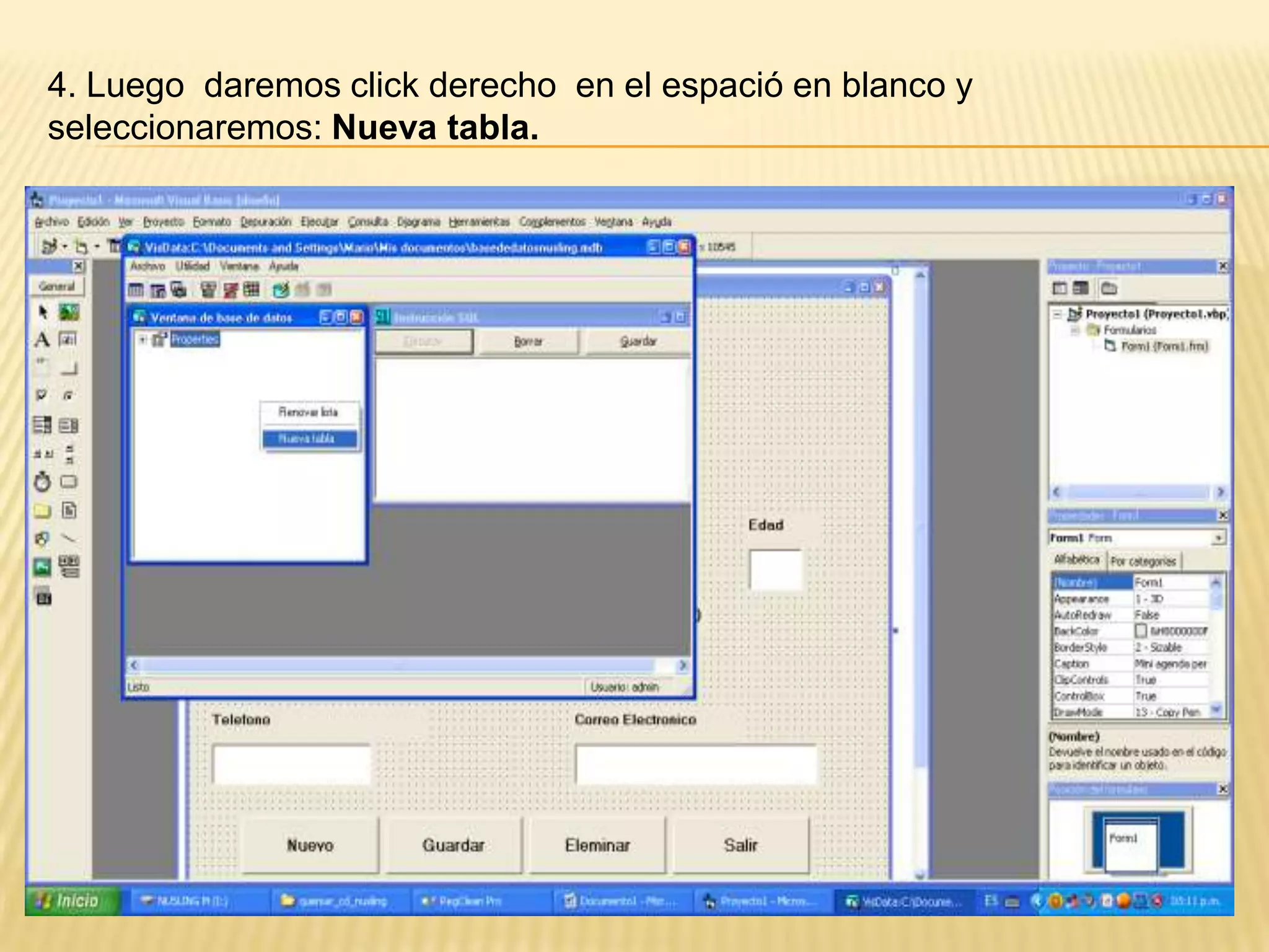 4. Luego daremos click derecho en el espació en blanco y
seleccionaremos: Nueva tabla.
 