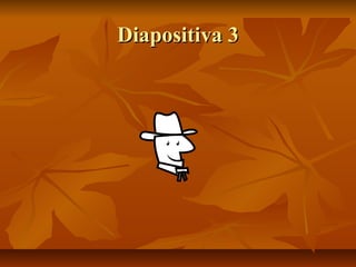 Diapositiva 3Diapositiva 3
 