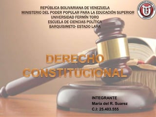 REPÚBLICA BOLIVARIANA DE VENEZUELA
MINISTERIO DEL PODER POPULAR PARA LA EDUCACIÓN SUPERIOR
UNIVERSIDAD FERMÍN TORO
ESCUELA DE CIENCIAS POLÍTICA
BARQUISIMETO- ESTADO LARA
INTEGRANTE
María del R. Suarez
C.I: 25.403.555
 