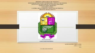 REPÚBLICA BOLIVARIANA DE VENEZUELA
MINISTERIO DE EDUCACIÓN UNIVERSITARIA, CIENCIA Y TECNOLOGÍA
INSTITUTO UNIVERSITARIO DE TECNOLOGÍA INDUSTRIAL
‘’ RODOLFO LOERO ARISMENDI ‘’
EXTENSIÓN LITORAL
CATEDRA: RECLUTAMIENTO Y SELECCIÓN DE PERSONAL
DOCENTE: NICOLAS ARCAYA
PRESENTACIÓN SOBRE:
EL RECLUTAMIENTO DE PERSONAL
BACHILLER: RONDÓN CÓRDOVA, LOUISE
CEDULA: 17.959.297
035NA
LA GUAIRA, 04 DE JUNIO DE 2021
 