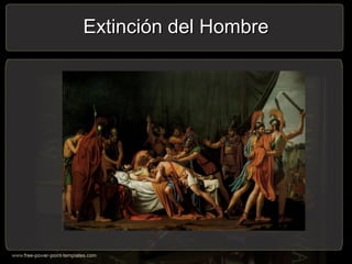 Extinción del HombreExtinción del Hombre
 