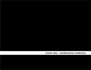 ricardo salas • coordinaciones académicas
 