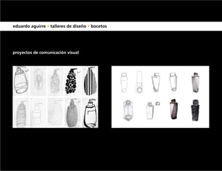 eduardo aguirre • talleres de diseño • bocetos




proyectos de comunicación visual
 