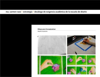 ma. carmen razo • estrategia • decálogo de exigencia académica de la escuela de diseño
 