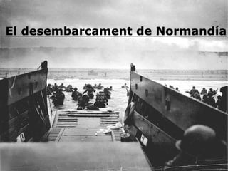 El desembarcament de Normandía 