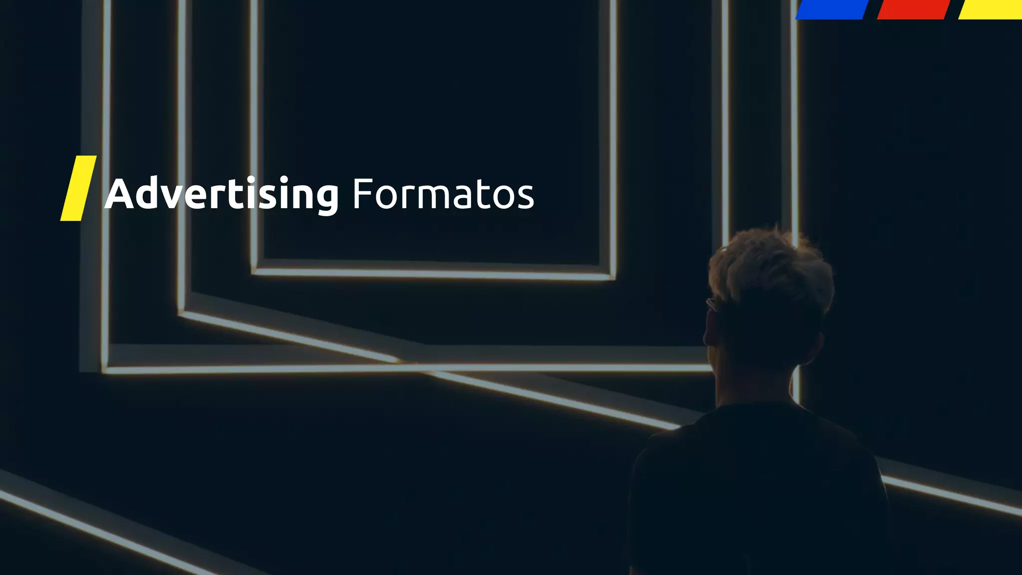 Advertising Formatos
 