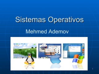 Sistemas Operativos Mehmed Ademov 