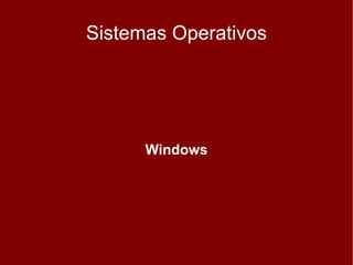 Sistemas Operativos Windows 