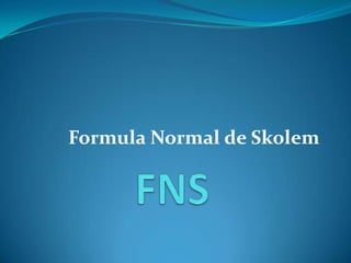 Formula Normal de Skolem

 