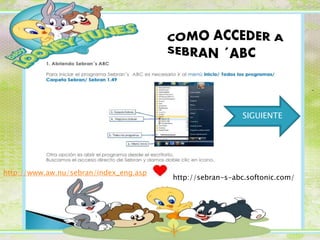 http://sebran-s-abc.softonic.com/
http://www.aw.nu/sebran/index_eng.asp
SIGUIENTE