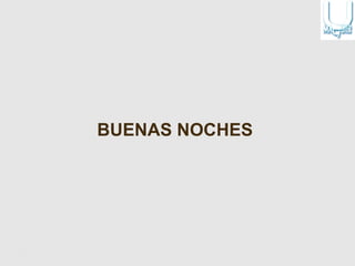 BUENAS NOCHES
 