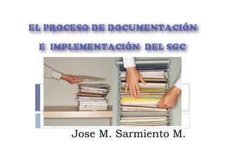 Jose M. Sarmiento M.
 