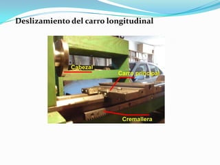 Deslizamiento del carro longitudinal
 