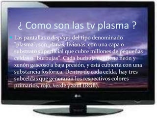 Tema : el tv de plasma.