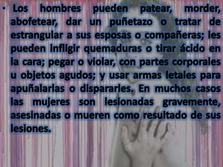 Violencia físicaEs el uso de la fuerza para intimidar, controlar o forzar a las personas a hacer algo en contra de su voluntad y que atenta contra su integridad física. Es la que se comete directamente en el cuerpo de una persona por lo que es fácil de observar. 