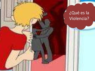 ¿Qué es la Violencia?