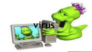 virus
 