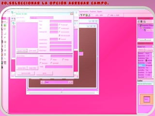 2 0 . S e l e c c i o n a r l a o p c i ó n a g r e g a r c a m p o .
 