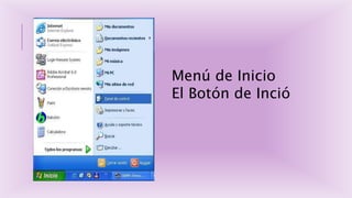 Menú de Inicio
El Botón de Inció
 