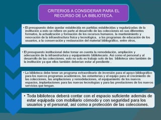 CRITERIOS A CONSIDERAR PARA EL RECURSO DE LA BIBLIOTECA. 