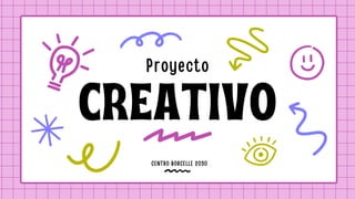CREATIVO
Proyecto
CENTRO BORCELLE 2030
 