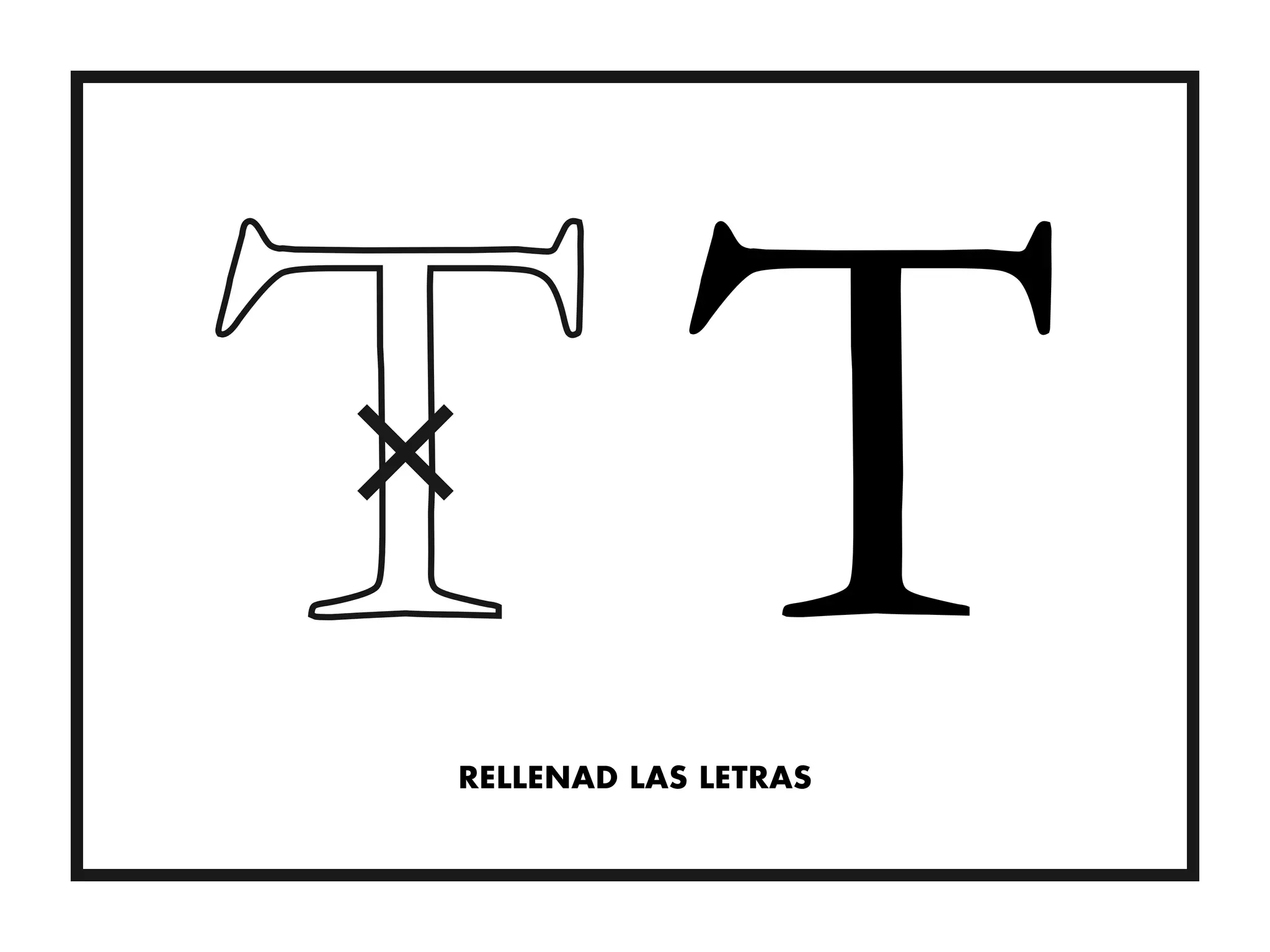 RELLENAD LAS LETRAS
 