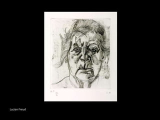 Lucian Freud
 