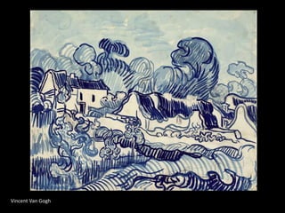 Vincent Van Gogh
 