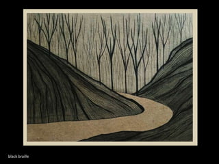 black braille
 