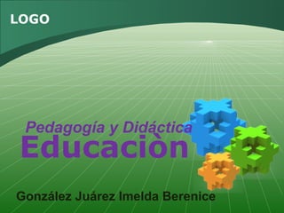 Educaciòn Pedagogía  y  Didáctica González Juárez Imelda Berenice 