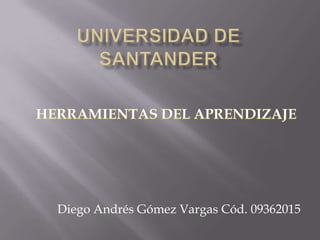 Diego Andrés Gómez Vargas Cód. 09362015
 