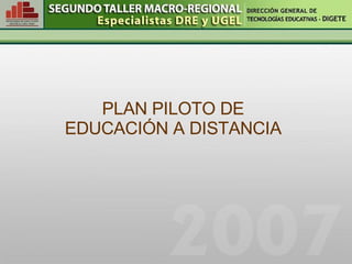 PLAN PILOTO DE EDUCACIÓN A DISTANCIA 