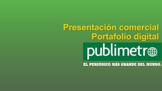 Presentación comercial
Portafolio digital
 