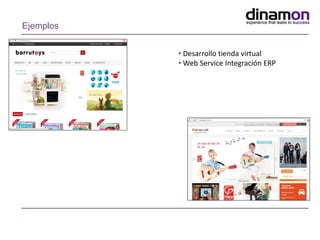 Ejemplos
• Desarrollo tienda virtual
• Web Service Integración ERP
 