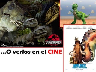 … O verlos en el  CINE 