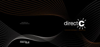 www.directc.es
www.grupomasterd.es




                      Comunicación personalizada | Impresión digital
 