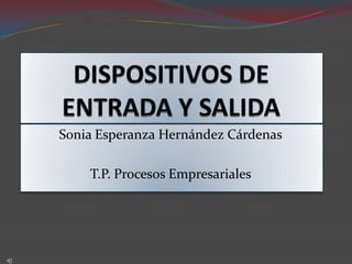 Sonia Esperanza Hernández Cárdenas

    T.P. Procesos Empresariales
 