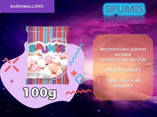 MARSHMALLOWS
)
Marshmallows sabor
Vainilla-Francesa
PRESENTACIONES
100g - Caja x 24
Unidades
 